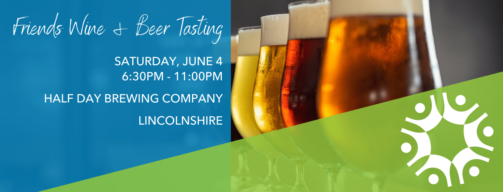 Friends Wine and Beer Tasting Event - Saturday, June 4. 6:30-11:00PM. Half Day Brewing Company in Lincolnshire. Learn more by clicking button.